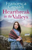 Heartbreak in the Valleys : An emotional, romantic WW1 saga of courage and hope-9781800323575