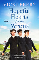 Hopeful Hearts for the Wrens : A moving and uplifting WW2 wartime saga-9781800324299