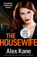 The Housewife : A gritty, twisty and totally gripping crime thriller-9781800325142