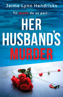 Her Husband's Murder : An absolutely gripping psychological suspense novel-9781800325562