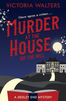 Murder at the House on the Hill : A gripping, twisty, delightfully cozy mystery that you won't want to put down!-9781800326095