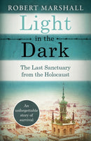 Light in the Dark : The Last Sanctuary from the Holocaust-9781800326422