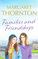 Families and Friendships : An enchanting Yorkshire saga of marriage and motherhood-9781800327207