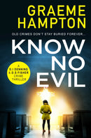 Know No Evil : A completely gripping crime thriller that will hook you from page one-9781800328532