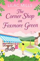 The Corner Shop on Foxmore Green : A charming and feel-good village romance-9781800328808