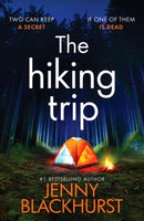 The Hiking Trip : An unforgettable must-read psychological thriller-9781800329287