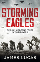 Storming Eagles : German Airborne Forces in World War II-9781800329850