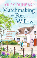 Matchmaking at Port Willow : An uplifting, beautifully romantic read that will warm your heart-9781800329973