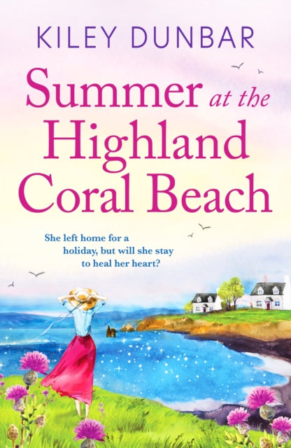 Summer at the Highland Coral Beach : A romantic, heart-warming, and uplifting read-9781800329980