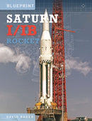 The Saturn I/IB Rocket : NASA's First Apollo Launch Vehicle-9781800350281