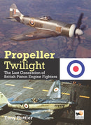 Propeller Twilight : The Last Generation of British Piston Engine Fighters-9781800352735
