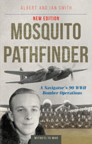 Mosquito Pathfinder : A Navigator's 90 WWII Bomber Operations-9781800352933