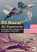 U.S. Naval Air Superiority : Development of Shipborne Jet Fighters 1943-2023-9781800353251
