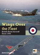 Wings Over the Fleet : British Naval Aircraft since 1945-9781800353343