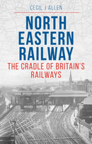 The North Eastern Railway-9781800353374