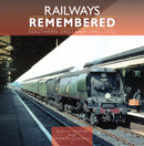 Railways Remembered: Southern England 1962-1972-9781800353497