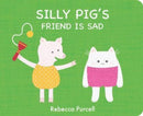 Silly Pig's Friend is Sad-9781800360280