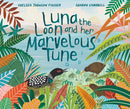 Luna the Loon and Her Marvelous Tune-9781800360501