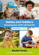 Babies and Toddlers : Nurturing your child's spiritual life-9781800390003