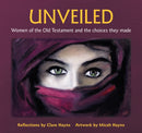 Unveiled : Women of the Old Testament and the choices they made-9781800390720