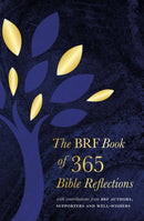 The BRF Book of 365 Bible Reflections : with contributions from BRF authors, supporters and well-wishers-9781800391000