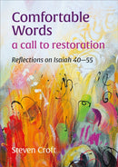Comfortable Words: a call to restoration : Reflections on Isaiah 40-55-9781800391055