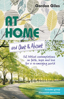 At Home and Out and About : 52 biblical contemplations on faith, hope and love for a re-emerging world-9781800391154
