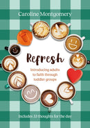 Refresh : Introducing adults to faith through toddler groups-9781800392168