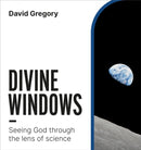Divine Windows : Seeing God through the lens of science-9781800393318
