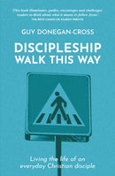 Discipleship: Walk This Way : Living the life of an everyday Christian disciple-9781800393738