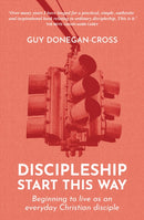 Discipleship: Start This Way : Beginning to live as an everyday Christian disciple-9781800393752