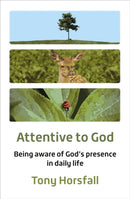 Attentive to God : Being aware of God's presence in daily life-9781800394018