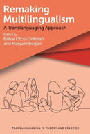 Remaking Multilingualism : A Translanguaging Approach-9781800410848