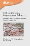 Authenticity across Languages and Cultures : Themes of Identity in Foreign Language Teaching and Learning-9781800411036