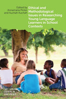 Ethical and Methodological Issues in Researching Young Language Learners in School Contexts