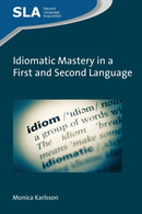 Idiomatic Mastery in a First and Second Language-9781800413320