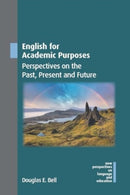 English for Academic Purposes : Perspectives on the Past, Present and Future-9781800414471