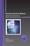 Redoing Linguistic Worlds : Unmaking Gender Binaries, Remaking Gender Pluralities-9781800415089