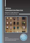 Critical Conversation Analysis : Inequality and Injustice in Talk-in-Interaction-9781800415393