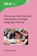 Discourses, Identities and Investment in Foreign Language Learning-9781800415645