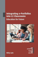 Integrating e-Portfolios into L2 Classrooms : Education for Future-9781800415799