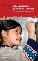 Early Language Learning in Context : A Critical Socioeducational Perspective-9781800415843