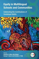 Equity in Multilingual Schools and Communities : Celebrating the Contributions of Guadalupe Valdes-9781800417175