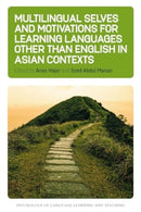 Multilingual Selves and Motivations for Learning Languages other than English in Asian Contexts-9781800417212