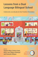 Lessons from a Dual Language Bilingual School : Celebrando una decada de Dos Puentes Elementary-9781800417373