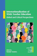Internationalization of TESOL Teacher Education : Global and Critical Perspectives-9781800418936
