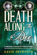 Death Along The Dee : A Wrexham & Chester Victorian Mystery-9781800422872
