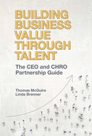 Building Business Value through Talent : The CEO and CHRO Partnership Guide-9781800431164