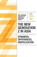 The New Generation Z in Asia : Dynamics, Differences, Digitalization-9781800432239