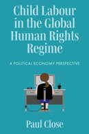 Child Labour in the Global Human Rights Regime